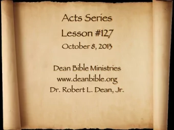 Acts Series  Lesson #127  October 8, 2013  Dean Bible Ministries  www.deanbible.org  Dr. Robert L.