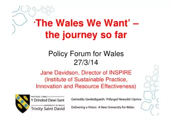 The Wales We Want   the journey so far  Policy Forum for Wales  27/3/14  27/3/14  Jane