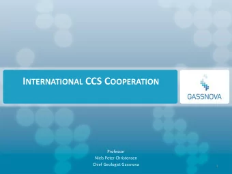 CCS SINCE 1996 o Gro Harlem Brundtland  UN report on sustainable development 1983 o Sleipner CO2