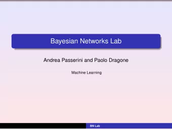 Bayesian Networks Lab  Andrea Passerini and Paolo Dragone  Machine Learning  BN Lab  The software