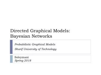 Directed Graphical Models:  Bayesian Networks  Probabilistic Graphical Models  Sharif University of