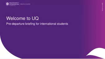 Welcome to UQ  Pre-departure briefing for international students  Pre-departure Checklist  Before
