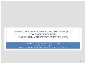 NURSE CASE MANAGEMENT REDESIGN PROJECT:  LOS ANGELES COUNTY  CALIFORNIA CHILDRENS SERVICES (CCS)