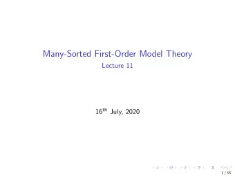 Many-Sorted First-Order Model Theory  Lecture 11 16 th July, 2020  1 / 33 Homogeneity and