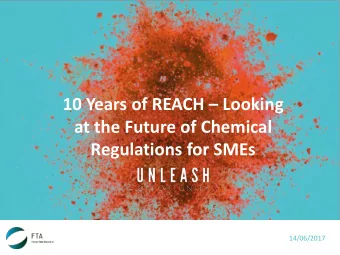 Title of session goes here  at the Future of Chemical  Regulations for SMEs  14/06/2017  Our