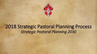 2018 Strategic Pastoral Pla  lanning Process  Stra  rategic Pastoral Planning 2030  Strategic