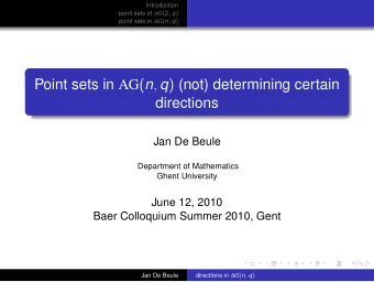 Point sets in AG ( n , q ) (not) determining certain  directions  Jan De Beule  Department of