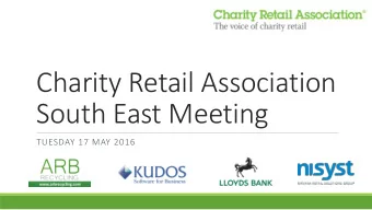 South East Meeting  TUESDAY 17 MAY 2016  Thank you to our exhibitors:  Agenda  Welcome  Robin