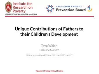 Unique Contributions of Fathers to  their Childrens Development  Tova Walsh  February 20, 2019