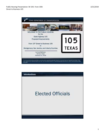 Elected Officials  1  Public Hearing Presentation: SH 105: From 10th  2/21/2019  Street to Business
