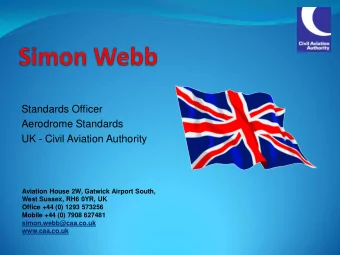 Standards Officer  Aerodrome Standards  UK - Civil Aviation Authority  Aviation House 2W, Gatwick