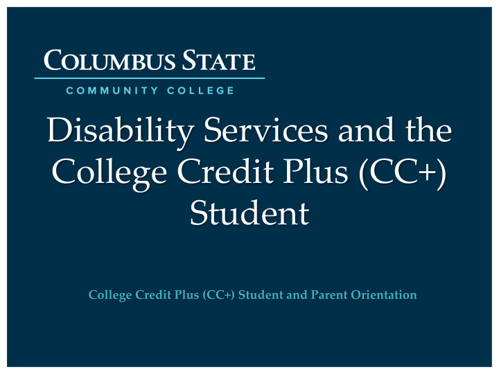 disability services and the college credit plus cc student