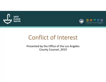 Conflict of Interest  Presented by the Office of the Los Angeles  County Counsel, 2019