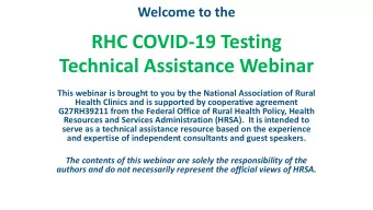 RHC COVID-19 Testing  Technical Assistance Webinar  This webinar is brought to you by the National