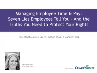 Seven Lies Employees Tell You  And the  Truths You Need to Protect Your Rights  Presented by