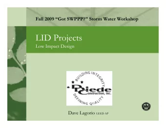 LID Projects  LID Projects  Low Impact Design Dave Lagorio LEED AP  1  LID -Definition    One of