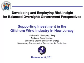 Supporting Investment in the  Offshore Wind Industry in New Jersey  Michele N. Siekerka, Esq.