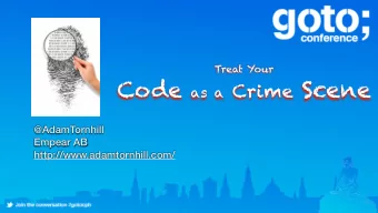 Code as a Crime Scene  @AdamTornhill  Empear AB  http://www.adamtornhill.com/  Understanding Code