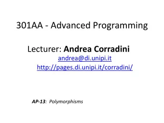 301AA - Advanced Programming Lecturer: Andrea Corradini  andrea@di.unipi.it