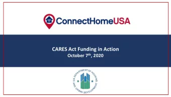 ConnectHome  Nation Webinar  CARES Act Funding in Action October 7 th , 2020  1  Agenda: Panelist