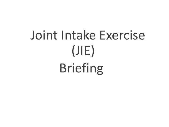 jie briefing what will you receive