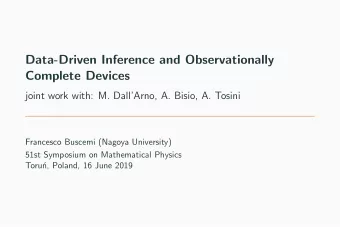 Data-Driven Inference and Observationally  Complete Devices  joint work with: M. DallArno, A.