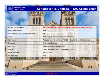 Kensington &amp; Chelsea  IAG Crime Brief  Protective marking  RESTRICTED to SNB members,