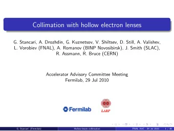Collimation with hollow electron lenses  G. Stancari, A. Drozhdin, G. Kuznetsov, V. Shiltsev, D.