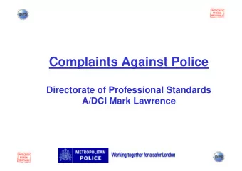 Complaints Against Police  Directorate of Professional Standards  A/DCI Mark Lawrence  Is this a