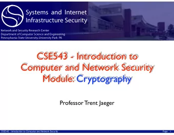 CSE543 - Introduction to Computer and Network Security  Module: Cryptography  Professor Trent