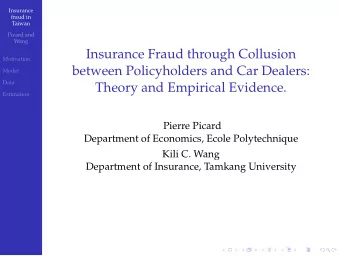 Insurance Fraud through Collusion  Motivation  between Policyholders and Car Dealers:  Model  Data