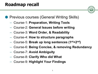 Roadmap recall  Previous courses (General Writing Skills)  Course-1: Preparation, Writing