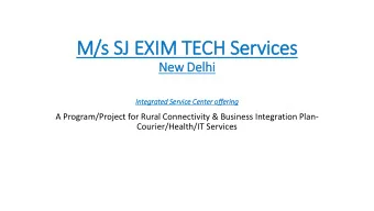 M/s SJ EXIM  IM TECH Services  New Delhi  In  Integrated  ed Se  Service  e Cen  enter  r off