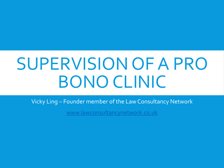 supervision of a pro bono clinic