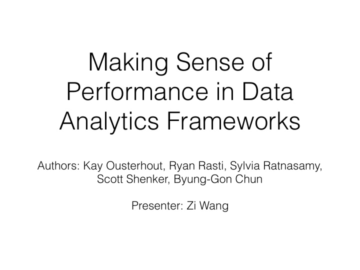 making sense of performance in data analytics frameworks