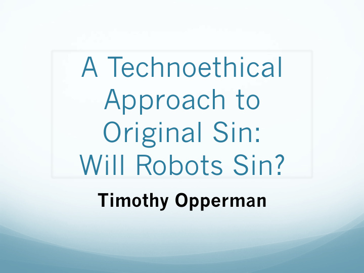 a technoethical approach to original sin will robots sin