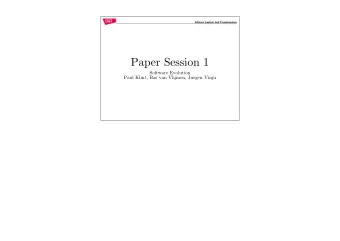 Paper Session 1  Software Evolution  Paul Klint, Bas van Vlijmen, Jurgen Vinju  Today  Writing