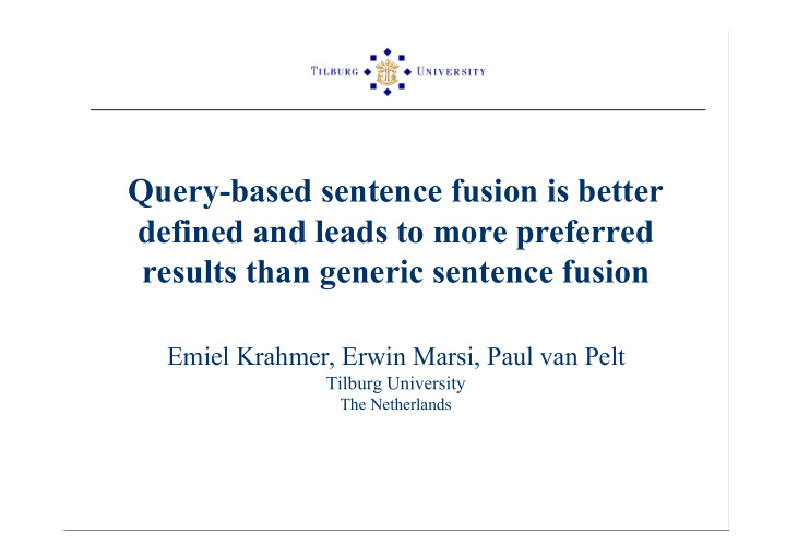 query based sentence fusion is better defined and leads