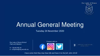 Annual General Meeting  Tuesday 24 November 2020  Connect with us:  Our Lady of Grace School  Faith