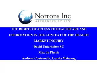 THE RIGHTS OF ACCESS TO HEALTHCARE AND  INFORMATION IN THE CONTEXT OF THE HEALTH  MARKET INQUIRY