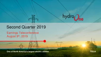Second Quarter 2019  Earnings Teleconference August 9 th , 2019  One of North Americas largest