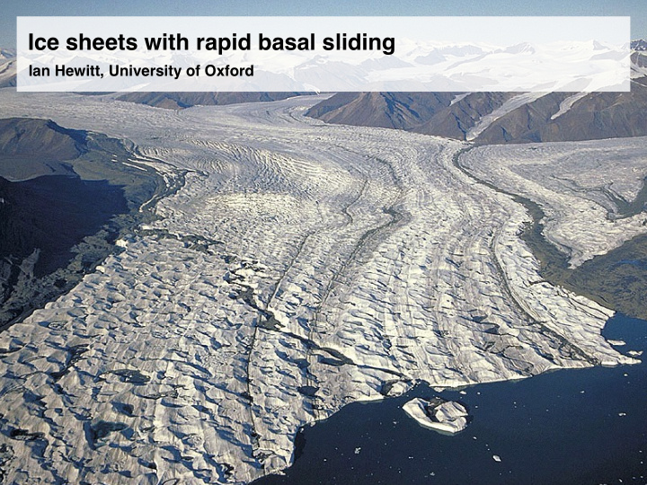 ice sheets with rapid basal sliding