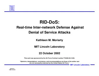 RID-DoS:  Real-time Inter-network Defense Against  Denial of Service Attacks  Kathleen M. Moriarty