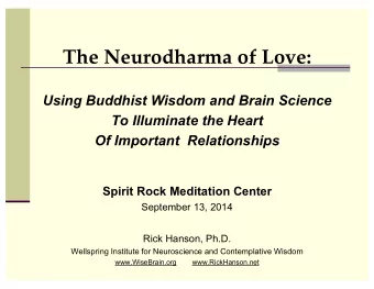 The Neurodharma of Love:  Using Buddhist Wisdom and Brain Science  To Illuminate the Heart Of