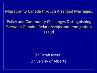Between Genuine Relationships and Immigration  Fraud  Dr. Farah Merali  University of Alberta