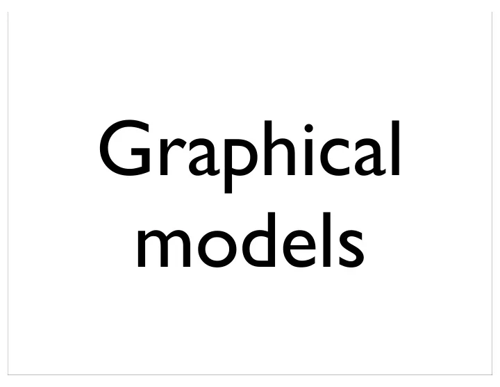 graphical models review