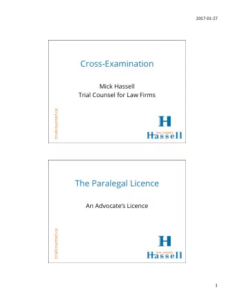 Cross-Examination  Mick Hassell  Trial Counsel for Law Firms trialcounsel.ca  The Paralegal Licence