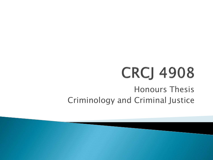 honours thesis criminology and criminal justice crcj 4908