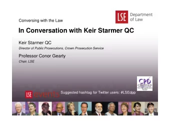 In Conversation with Keir Starmer QC  Keir Starmer QC  Director of Public Prosecutions, Crown