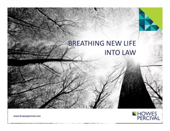 BREATHING NEW LIFE  INTO LAW  www.howespercival.com  Birmingham Health Safety  and Environment